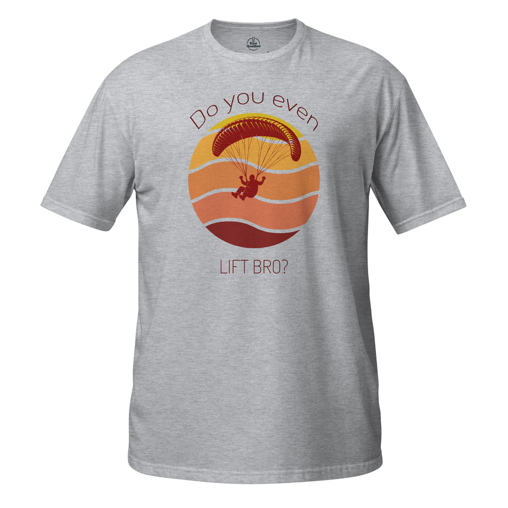 Paragliding, Do you even lift? - Unisex T-Shirt