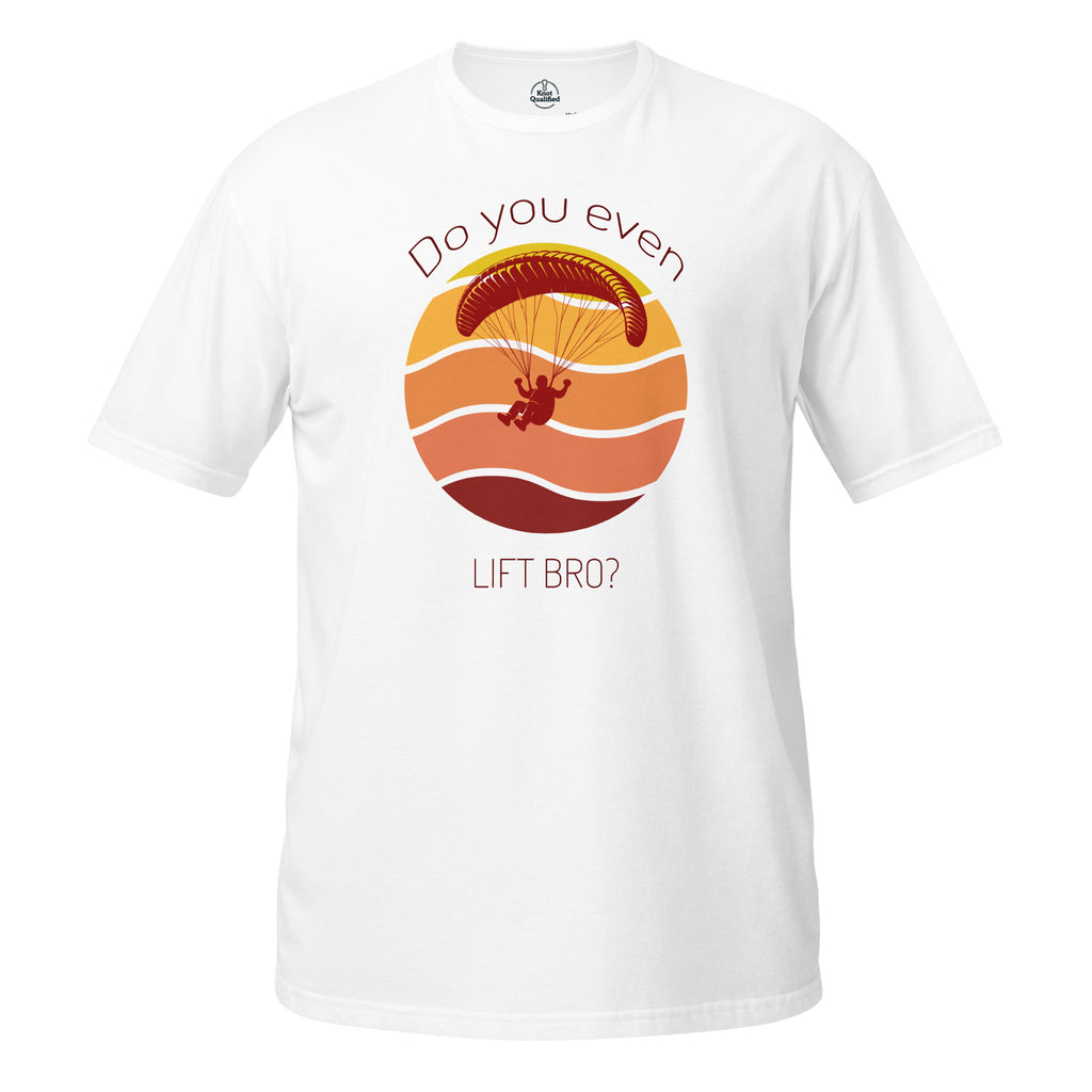 Paragliding, Do you even lift? - Unisex T-Shirt
