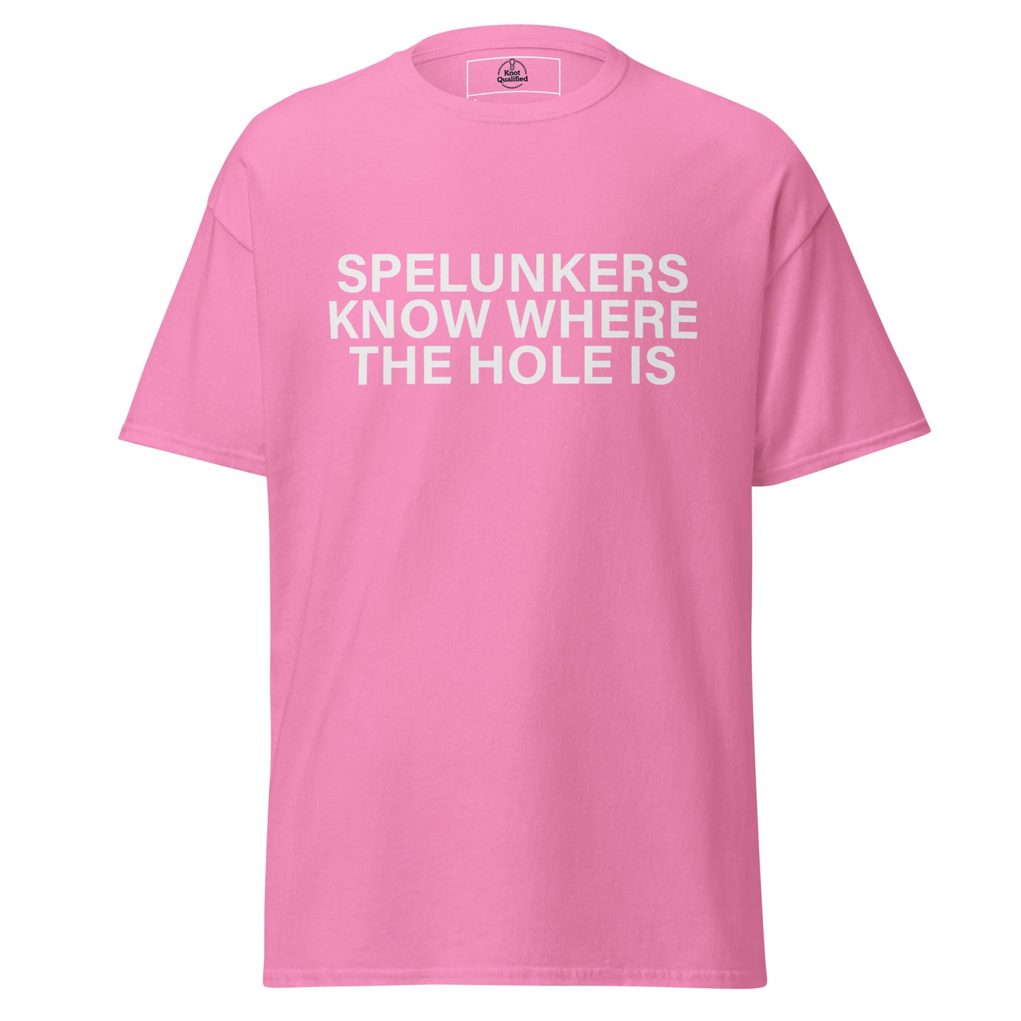 Unisex classic tee in azalea color featuring "Spelunkers Know Where The Hole Is" design by Knot Qualified.