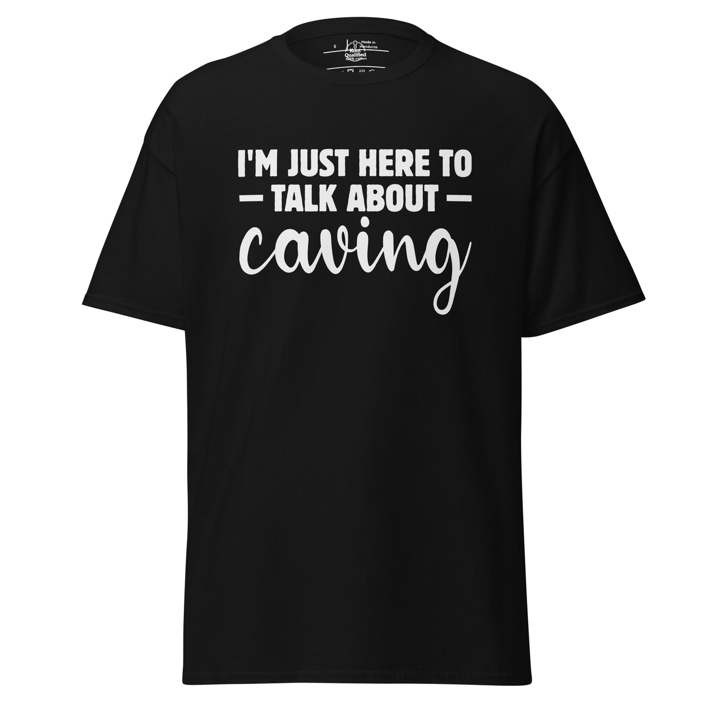 Unisex black T-shirt featuring "I'm Just Here to Talk About Caving" design by Knot Qualified.