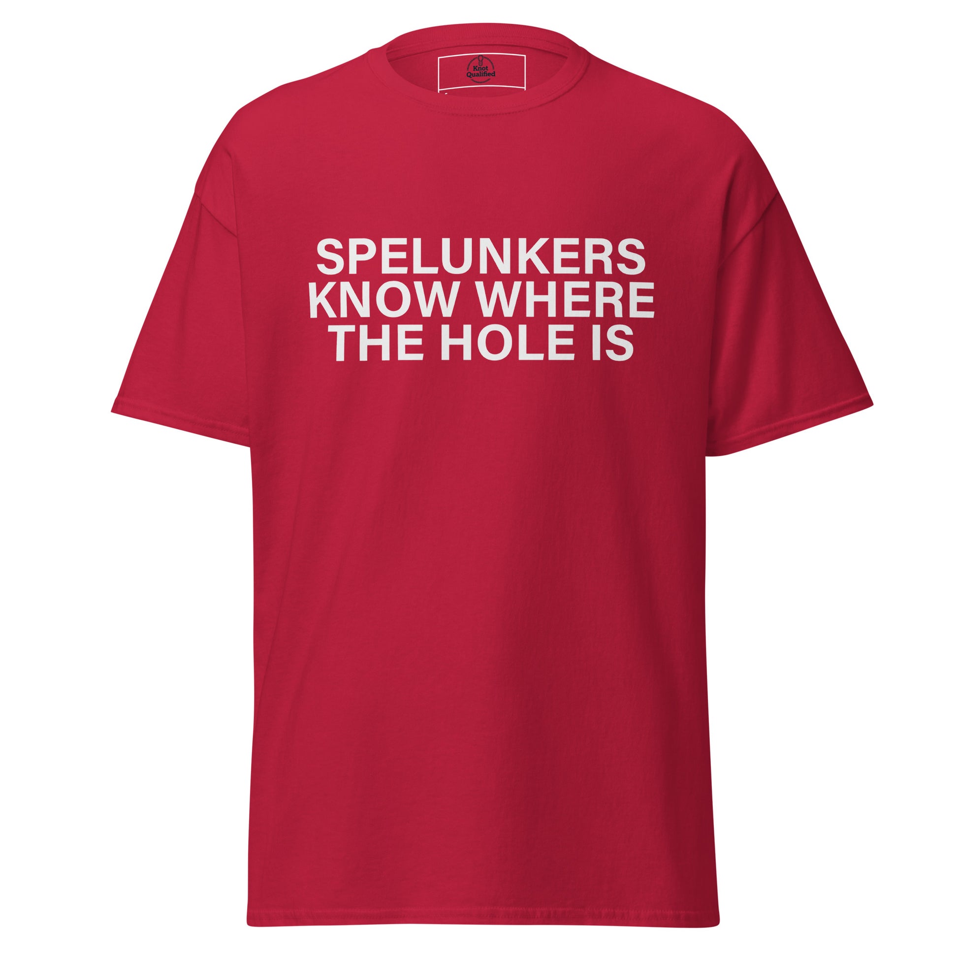 Unisex cardinal t-shirt featuring "Spelunkers Know Where The Hole Is" design by Knot Qualified.