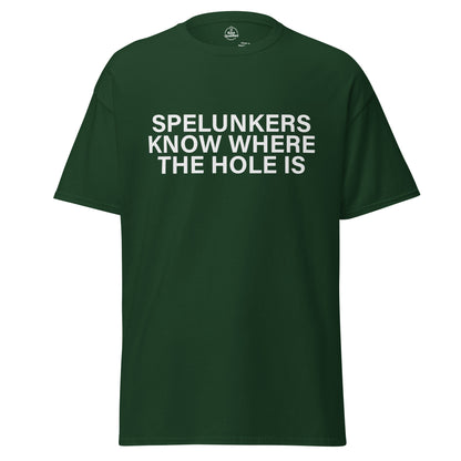 Unisex classic forest green T-shirt featuring "Spelunkers Know Where The Hole Is" design by Knot Qualified.