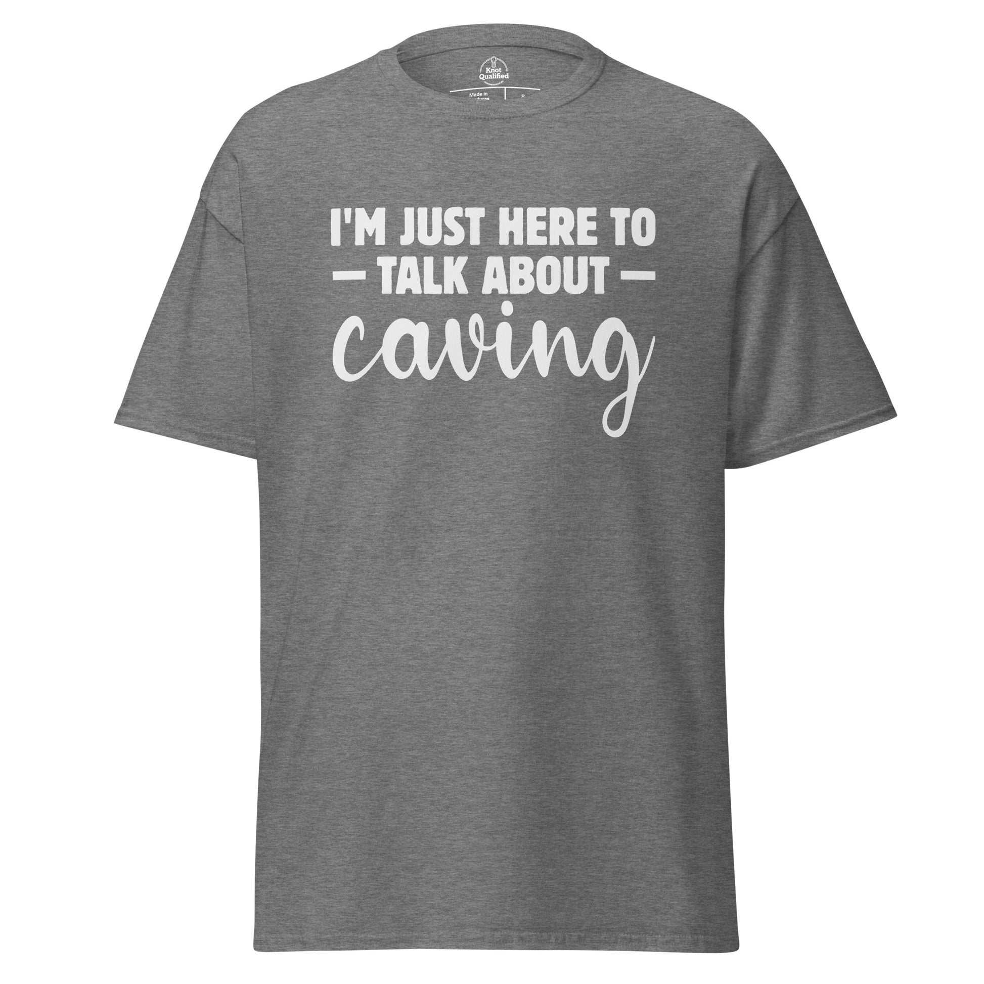 Graphite heather unisex classic tee featuring "I'm Just Here to Talk About Caving" design by Knot Qualified.