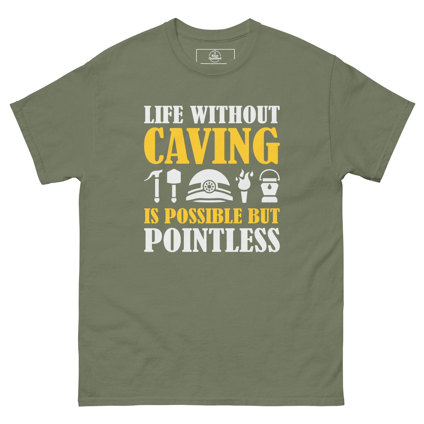 Unisex classic military green t-shirt by Knot Qualified featuring "Life Without Caving" graphic on the front.