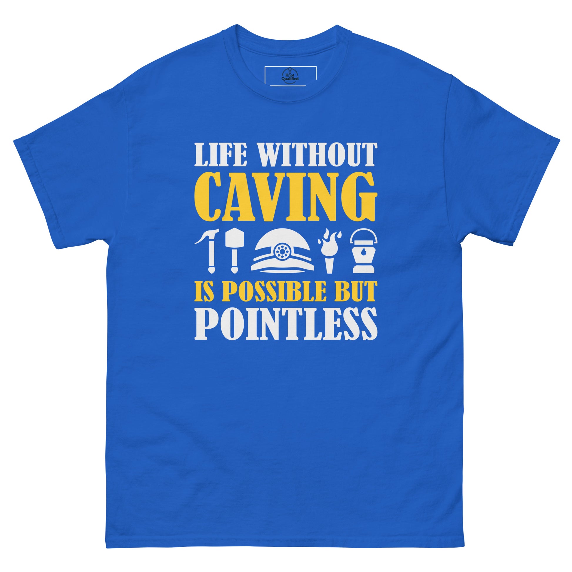 Unisex classic tee in royal blue featuring "Life Without Caving" graphic by Knot Qualified.