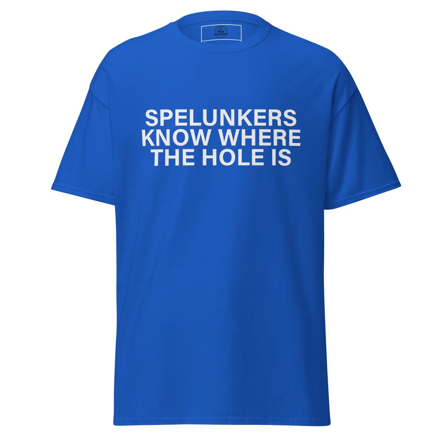 Unisex classic royal blue t-shirt featuring "Spelunkers Know Where The Hole Is" design by Knot Qualified.