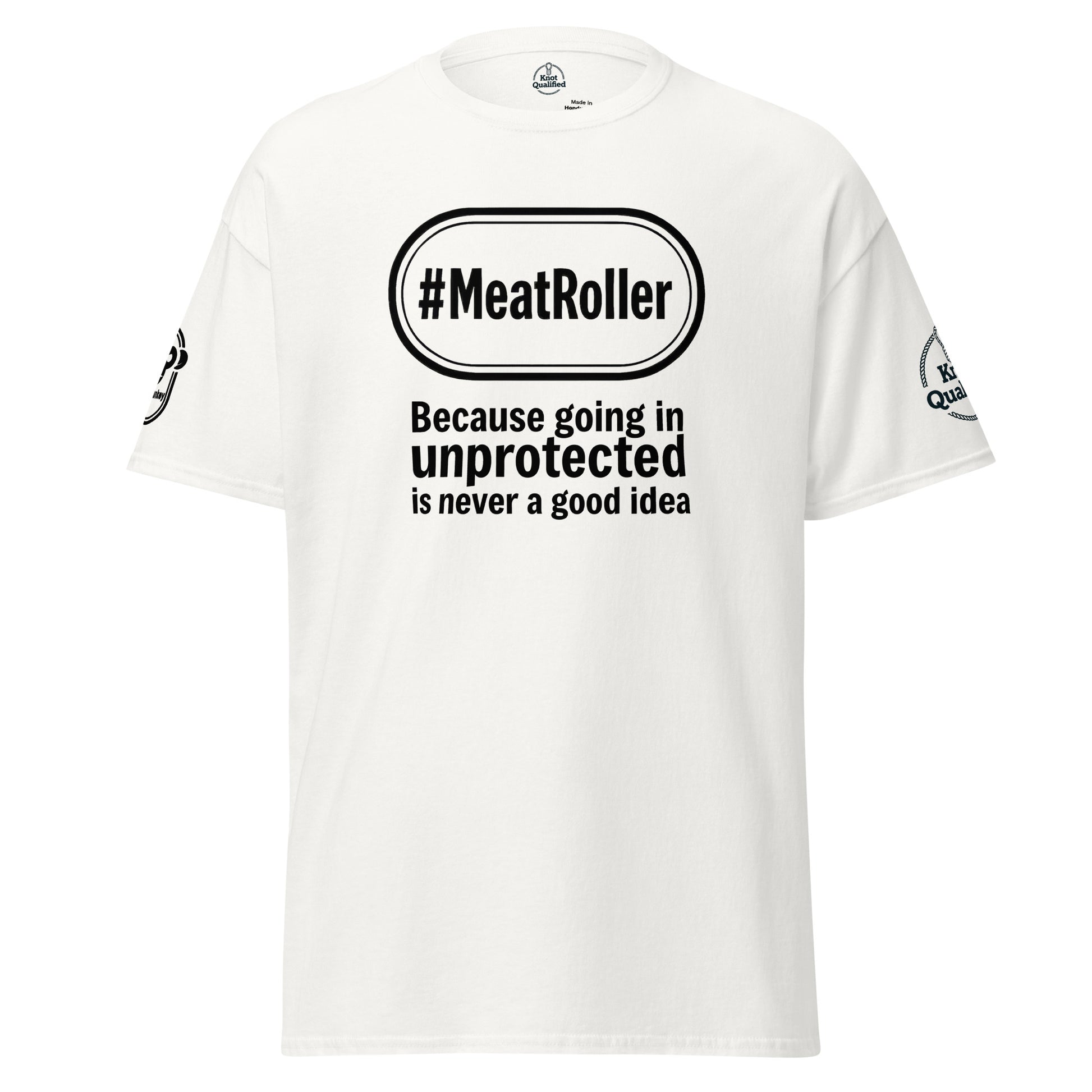 White unisex classic tee from Knot Qualified featuring "MeatRoller" graphic on the front.