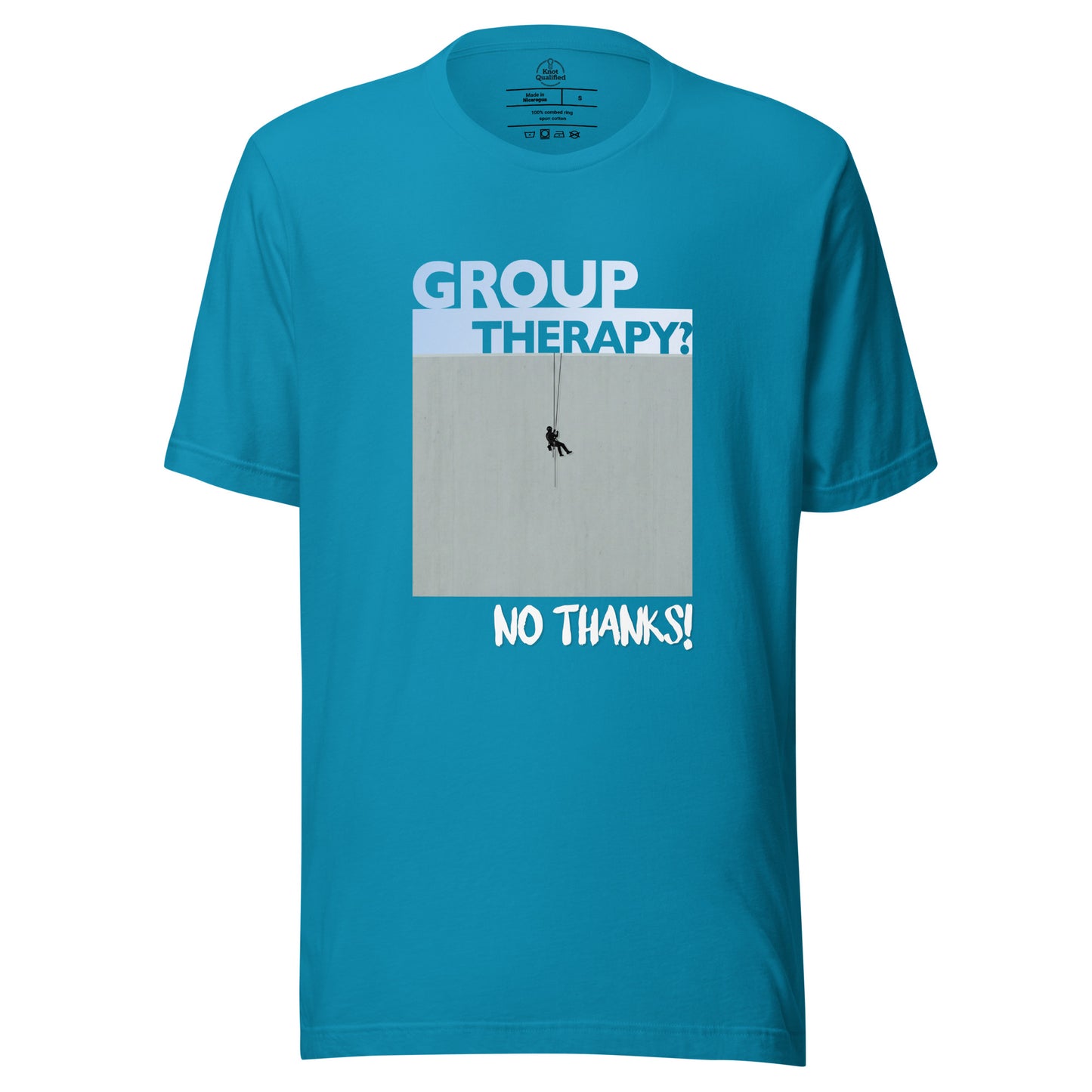 Aqua unisex T-shirt featuring "Group Therapy? No Thanks." design for rope access technicians by Knot Qualified.