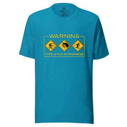 Aqua unisex T-shirt by Knot Qualified featuring "Warning Type 2 Fun In Progress" graphic for outdoor enthusiasts.