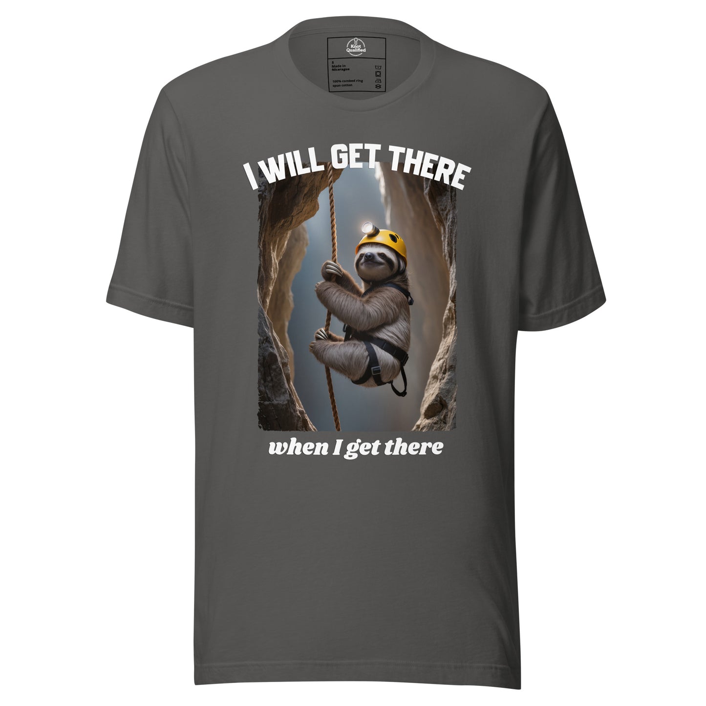 Asphalt unisex t-shirt by Knot Qualified featuring the phrase "I will get there when I get there" on the front.
