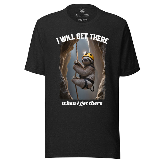Black heather unisex t-shirt by Knot Qualified featuring the phrase "I will get there when I get there" on the front.