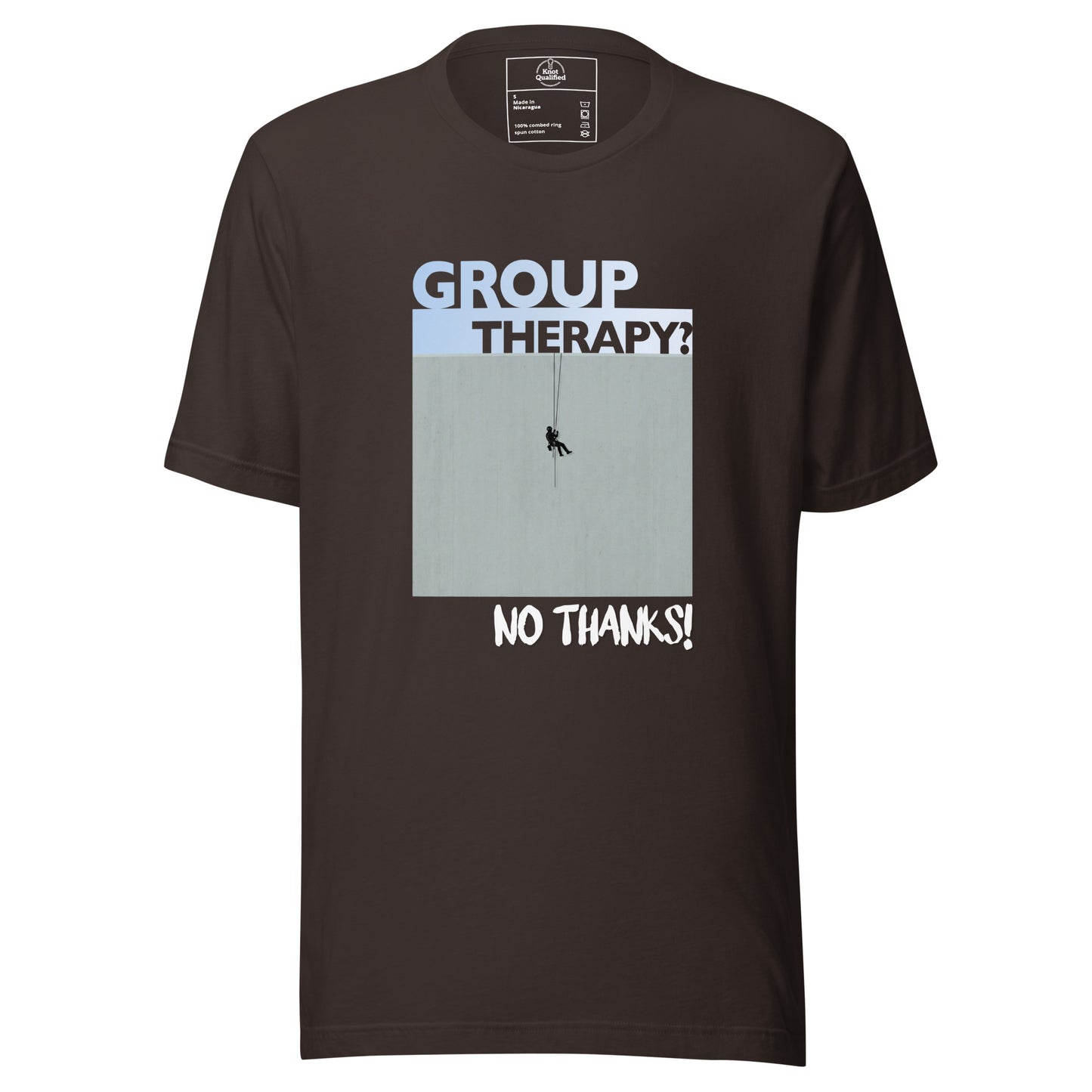 Brown unisex T-shirt featuring "Group Therapy? No Thanks." text, ideal for Rope Access Technicians by Knot Qualified.