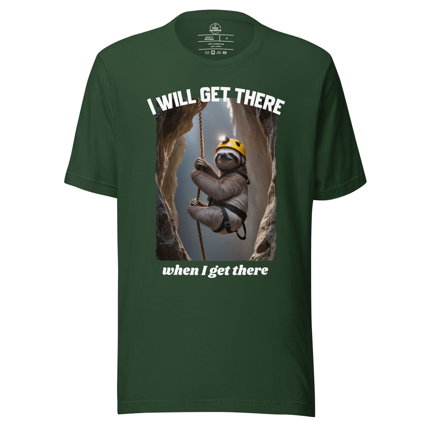 Forest green unisex t-shirt from Knot Qualified featuring the phrase "I will get there when I get there" on the front.