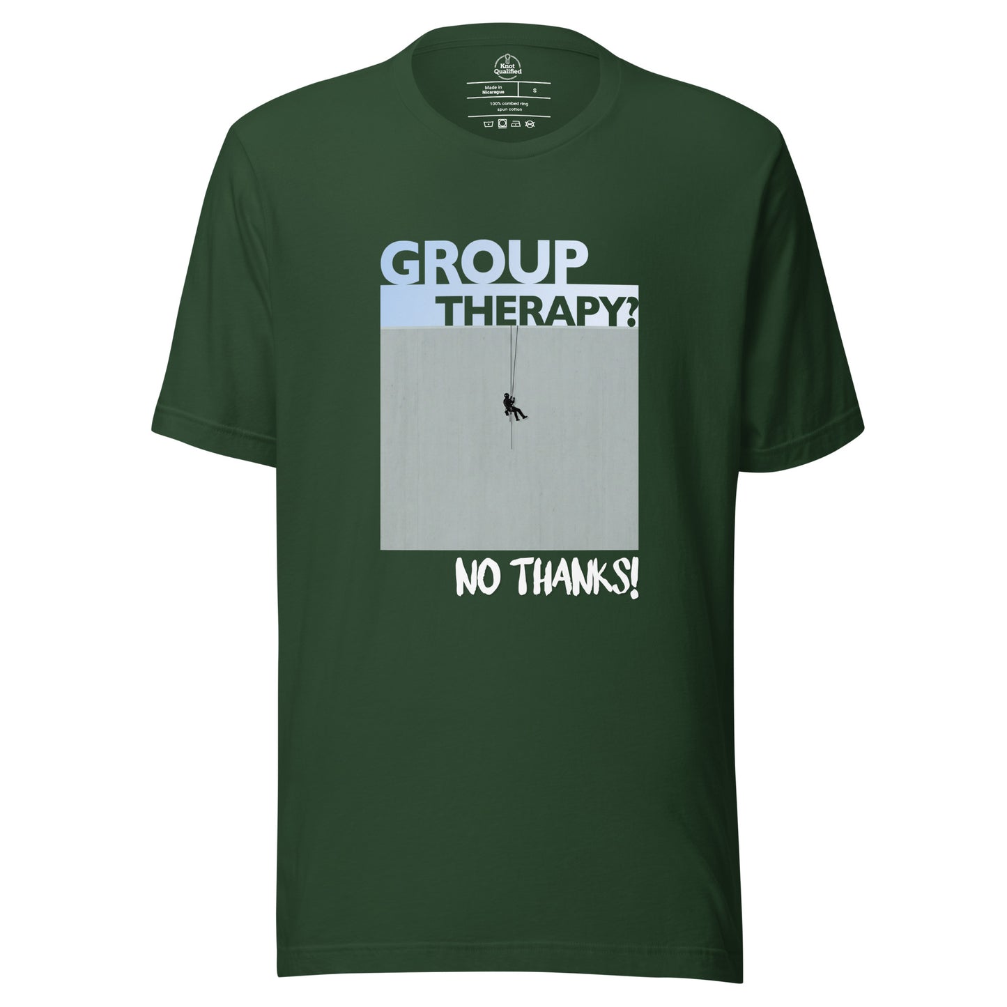 Forest green unisex t-shirt featuring "Group Therapy? No Thanks." for rope access technicians by Knot Qualified.