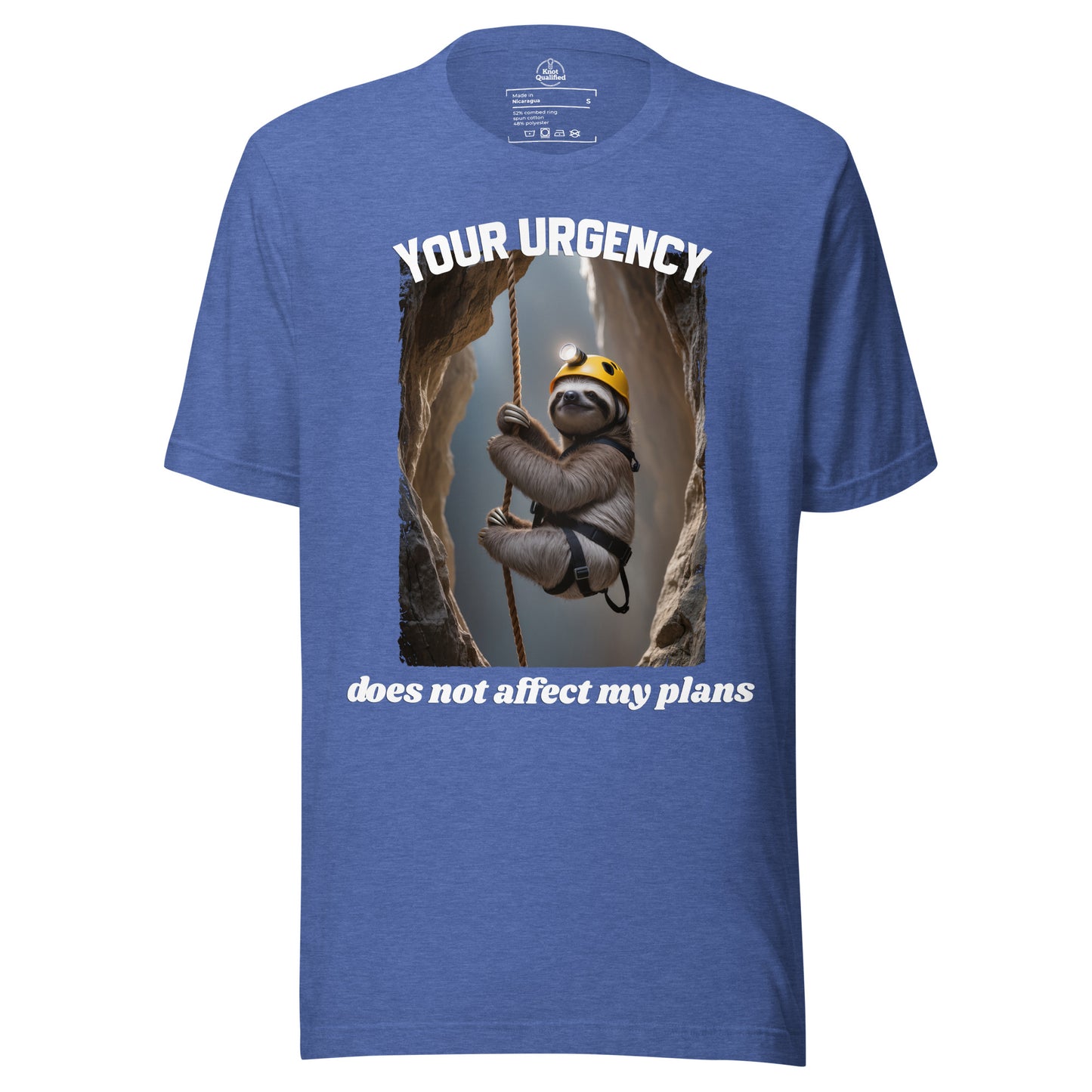 Unisex Heather True Royal T-shirt by Knot Qualified featuring the phrase "Your urgency does not affect my plans" on the front.