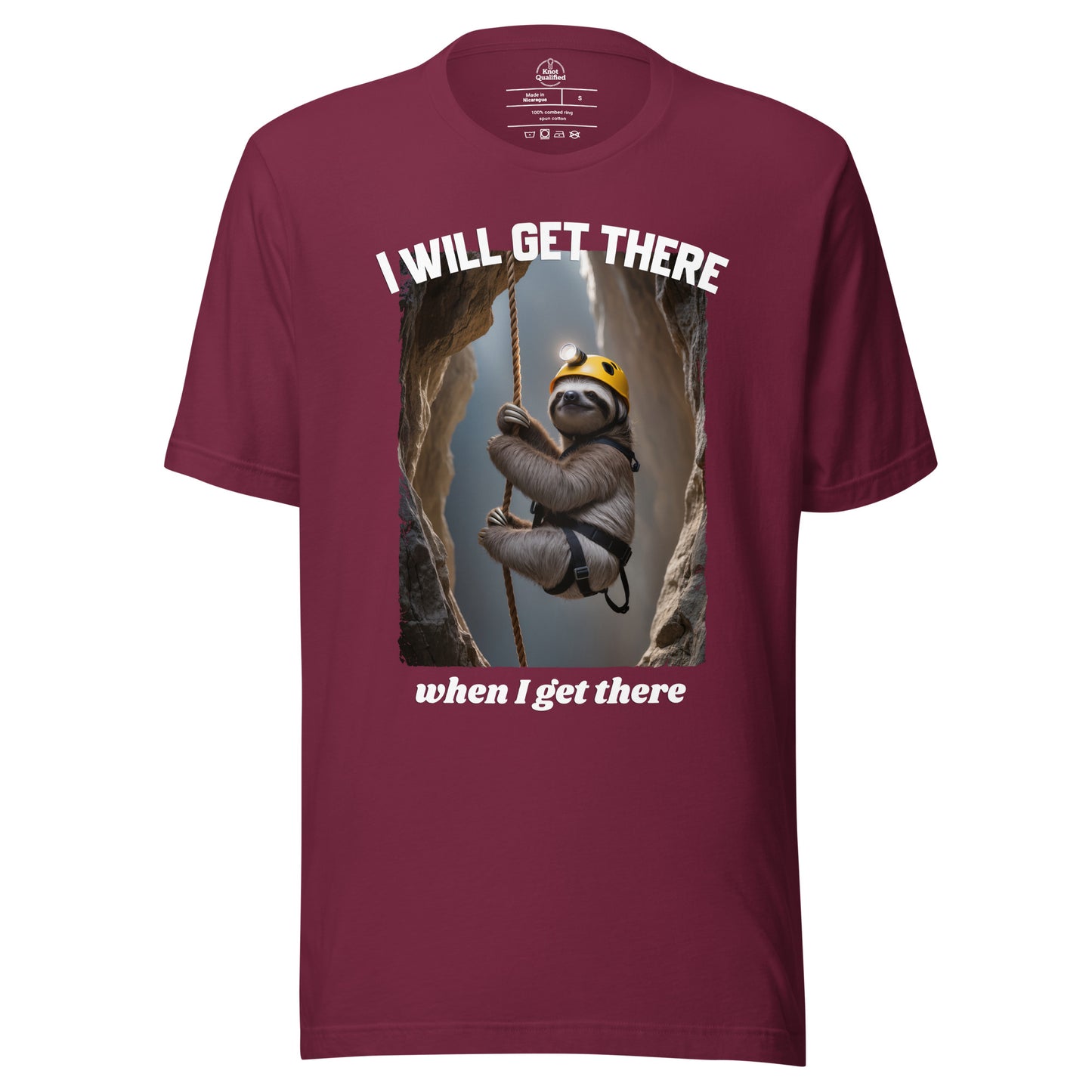 Maroon unisex staple t-shirt by Knot Qualified featuring the phrase "I will get there when I get there" on the front.
