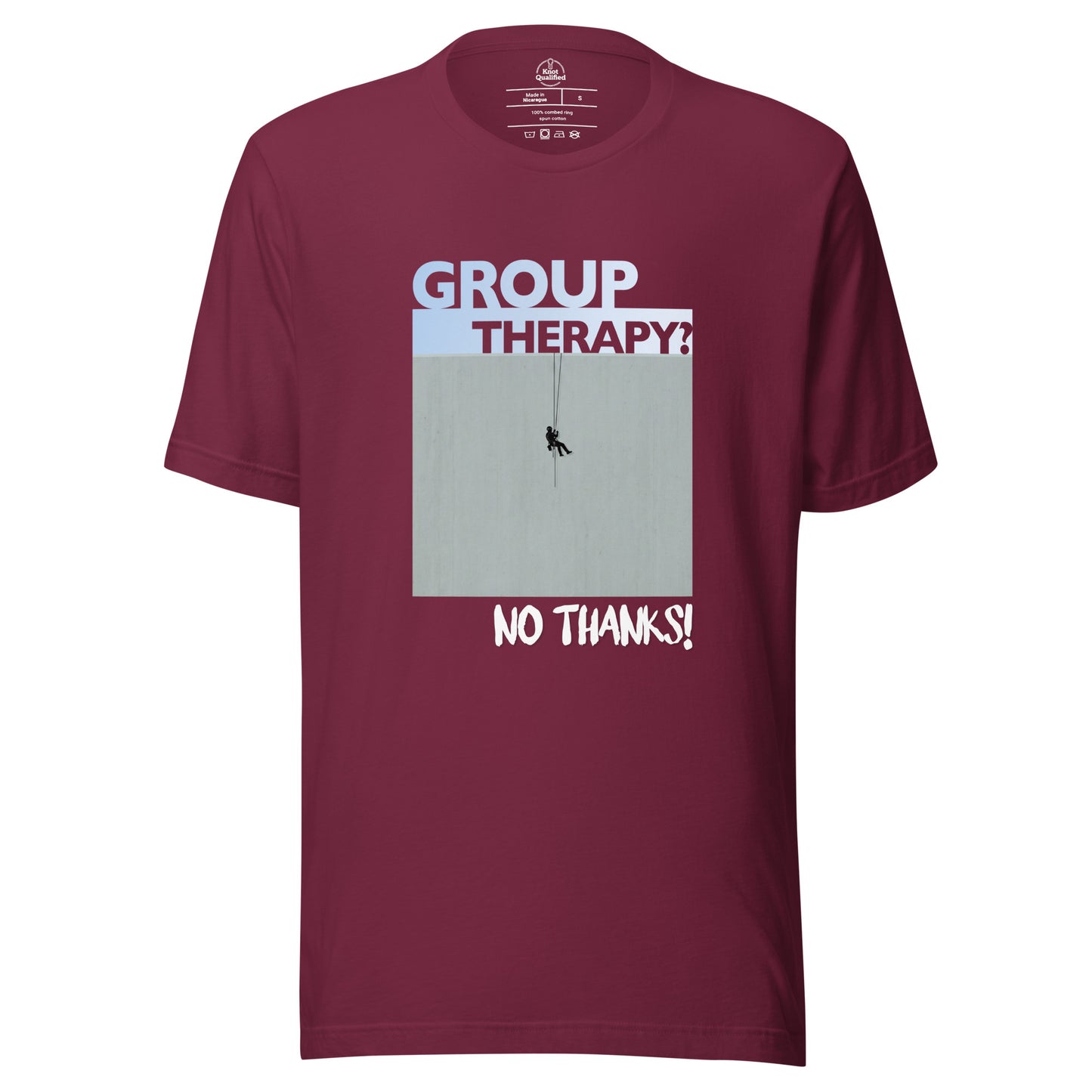 Maroon unisex T-shirt featuring "Group Therapy? No Thanks." text, designed for Rope Access Technicians by Knot Qualified.