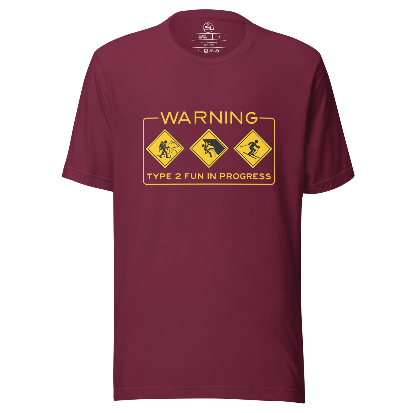 Maroon unisex t-shirt featuring "Warning Type 2 Fun In Progress" text, ideal for hiking, climbing, or skiing activities.