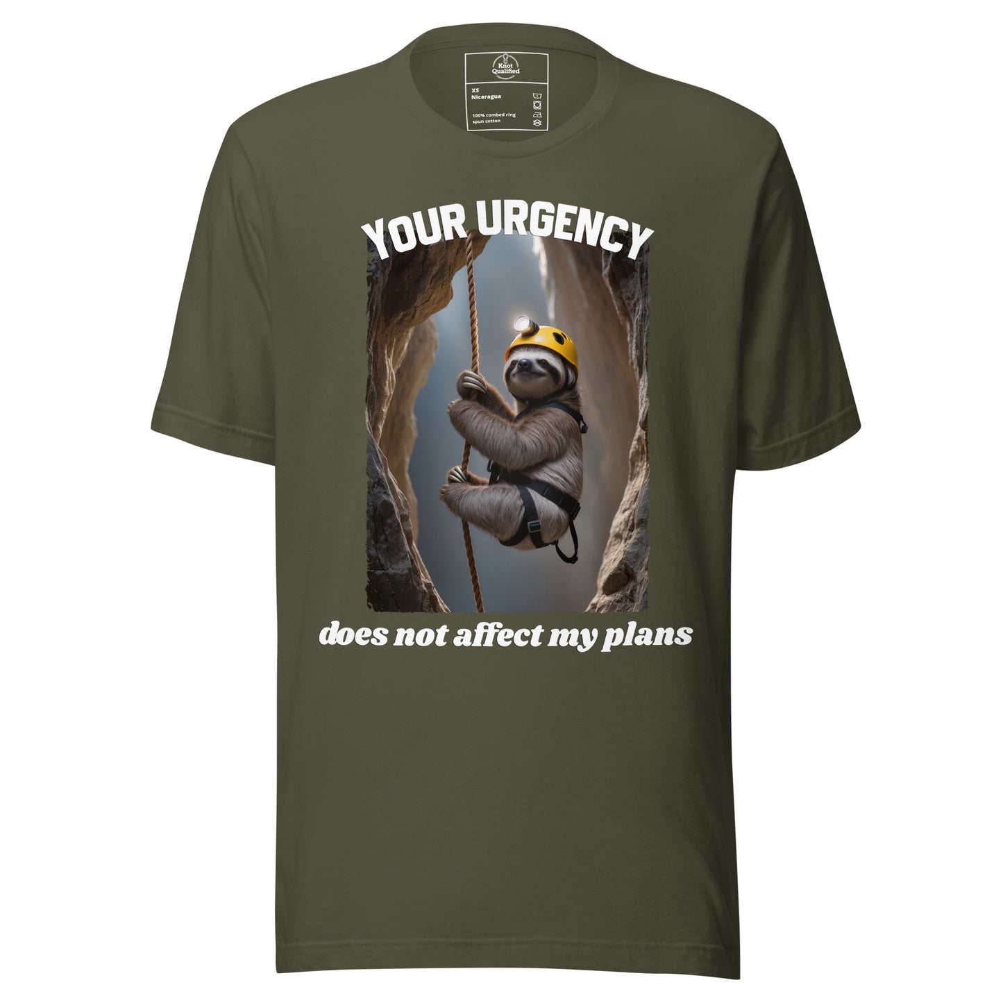 Military green unisex T-shirt by Knot Qualified featuring the phrase "Your urgency does not affect my plans" on the front.