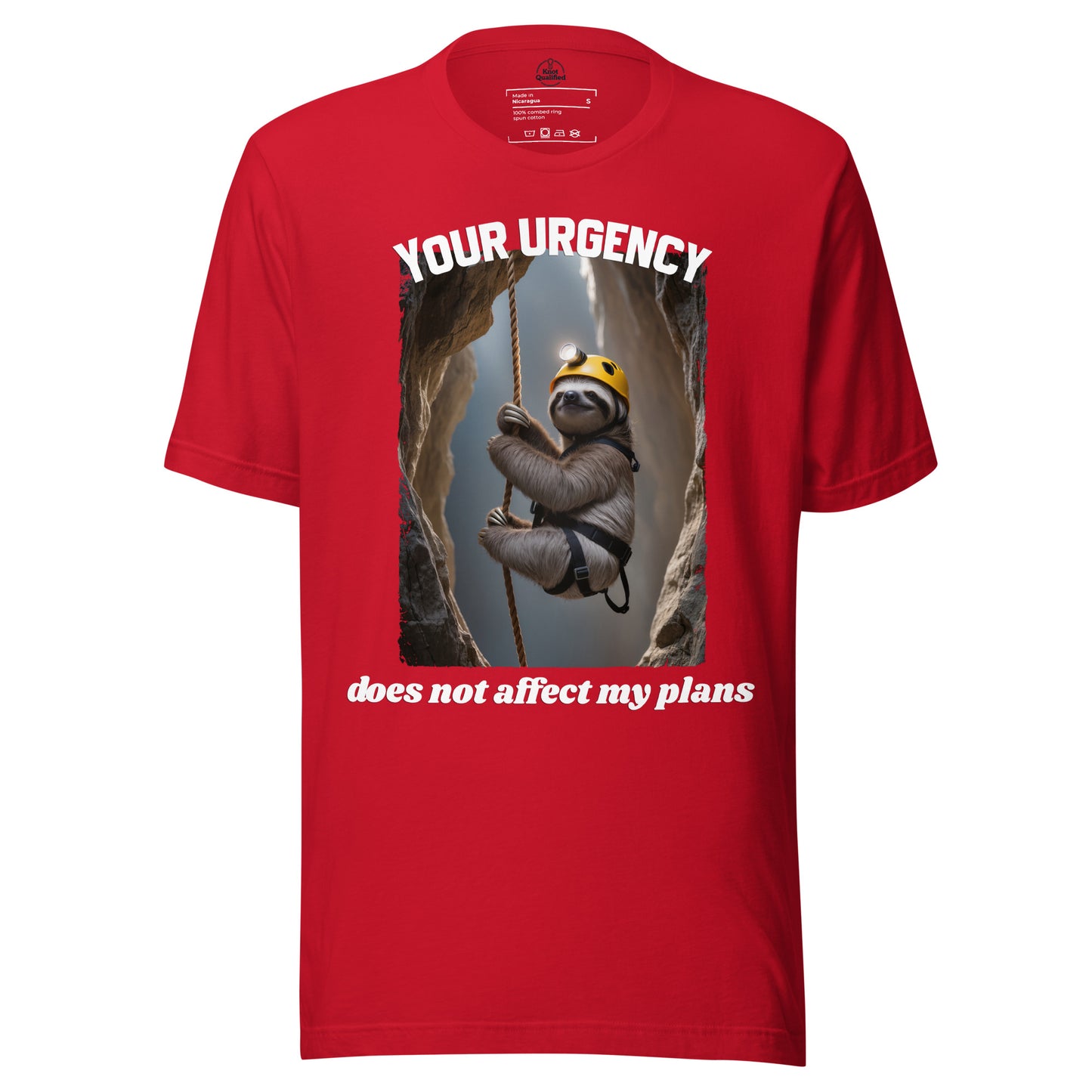 Red unisex t-shirt by Knot Qualified featuring the phrase "Your urgency does not affect my plans" on the front.