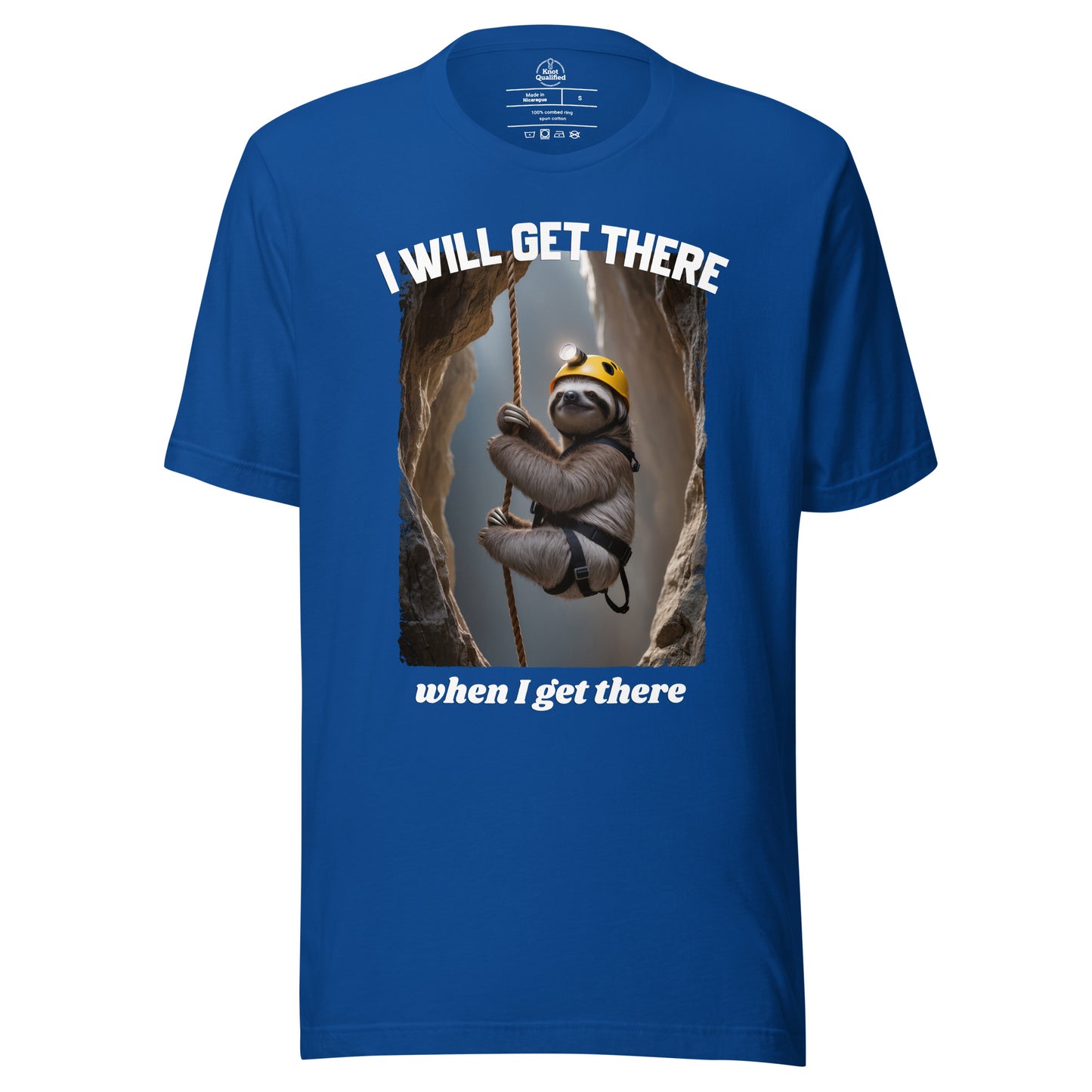 Unisex Knot Qualified T-shirt in True Royal featuring the phrase "I will get there when I get there" on the front.