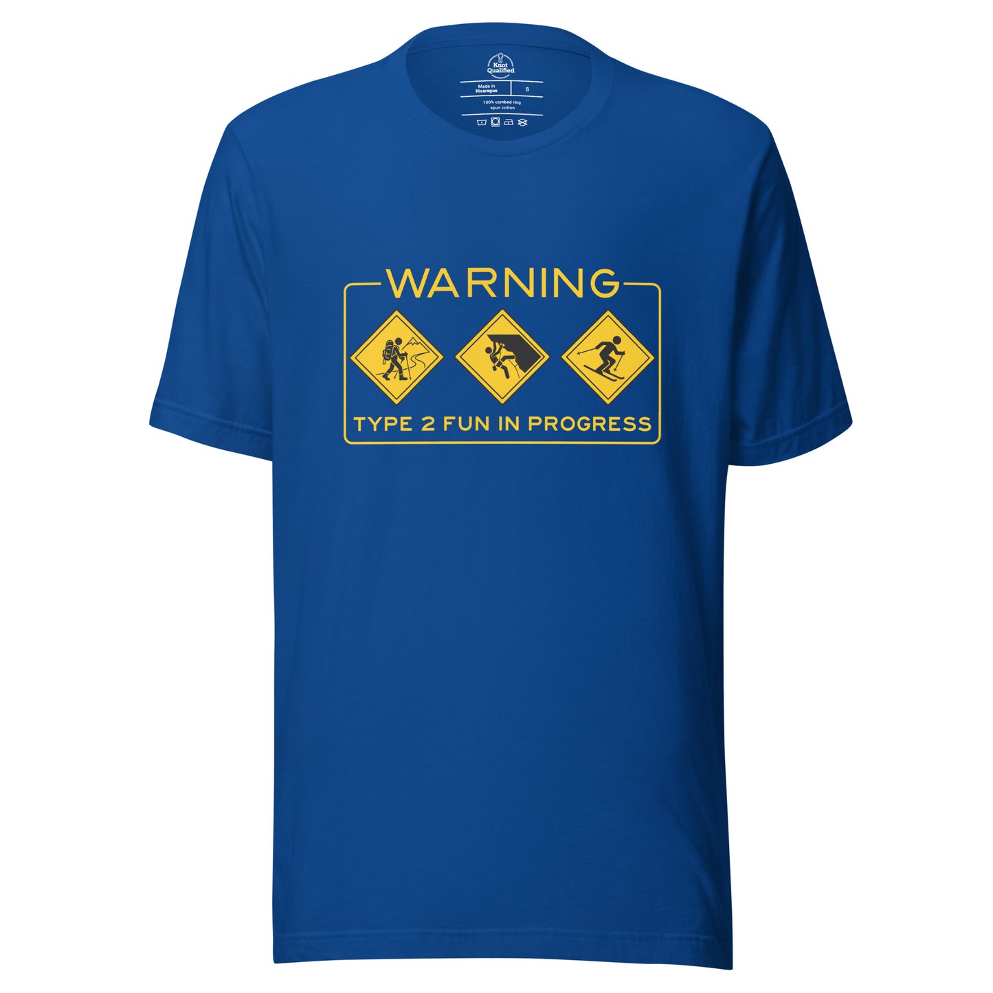 Unisex true royal T-shirt by Knot Qualified with "Warning Type 2 Fun In Progress" graphic for hiking, climbing, and skiing.